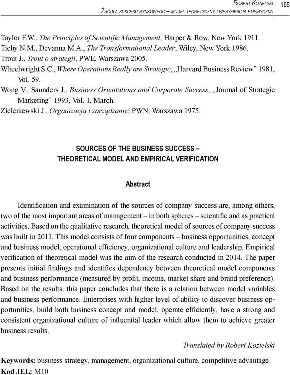 , Business Orientations and Corporate Success, Journal of Strategic Marketing 1993, Vol. 1, March. Zieleniewski J., Organizacja i zarządzanie; PWN, Warszawa 1975.