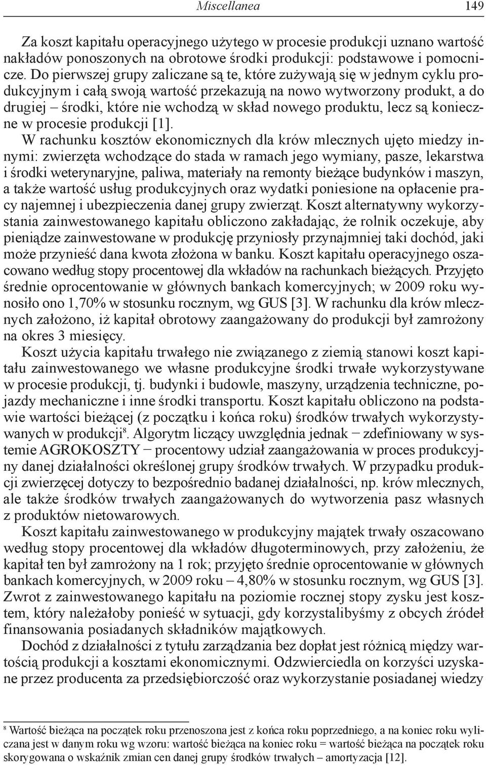 produktu, lecz są konieczne w procesie produkcji [1].