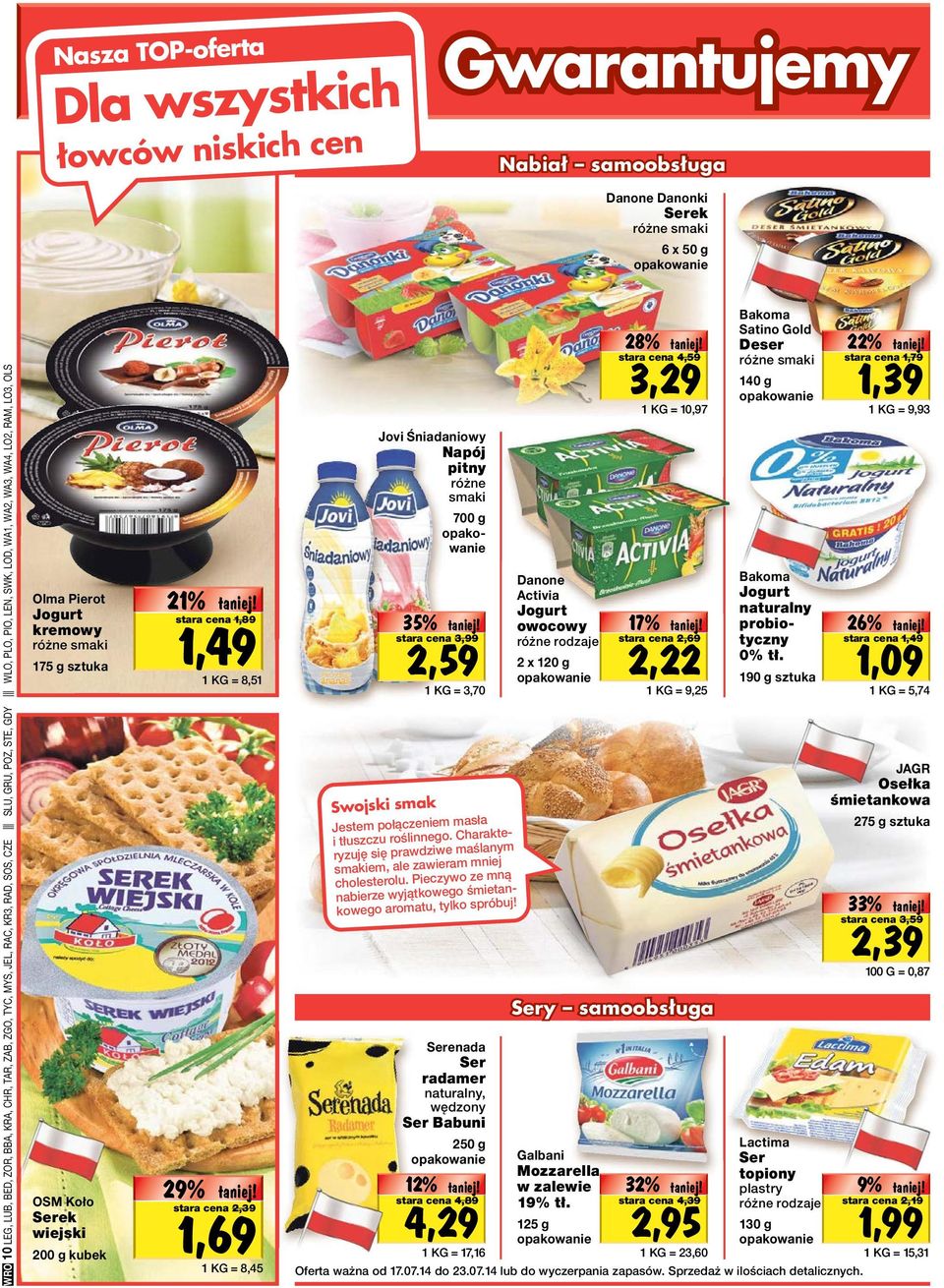 kubek 21% tanio! 29% stara cena 1,89 1,49 1 KG = 8,51 Oferta tanio! specjalna! 1,69 Do wyczerpania stara cena zapasów!