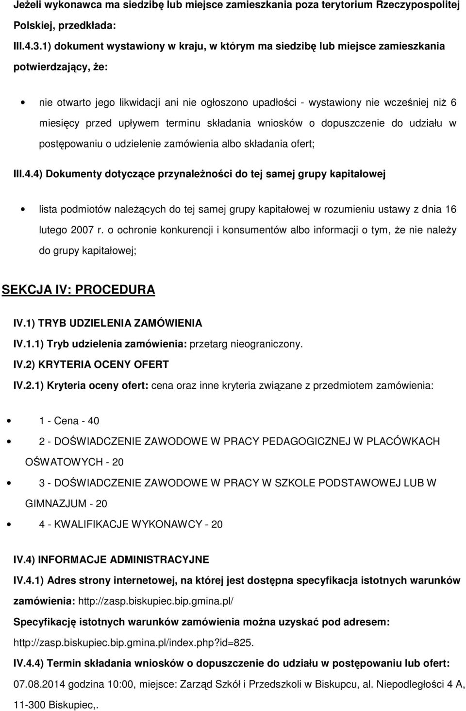 terminu składania wnisków dpuszczenie d udziału w pstępwaniu udzielenie zamówienia alb składania fert; III.4.