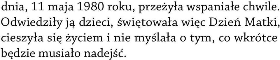 Odwiedziły ją dzieci, świętowała więc Dzień