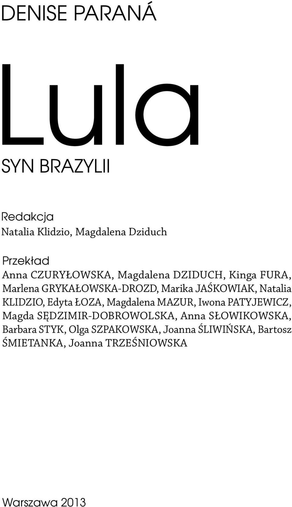KLIDZIO, Edyta ŁOZA, Magdalena MAZUR, Iwona PATYJEWICZ, Magda SĘDZIMIR-DOBROWOLSKA, Anna