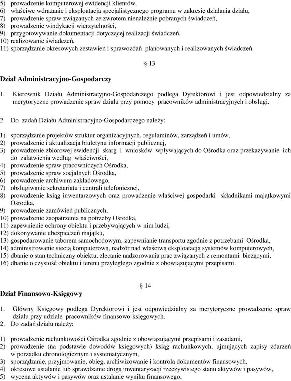 sprawozdań planowanych i realizowanych świadczeń. Dział Administracyjno-Gospodarczy 13 1.