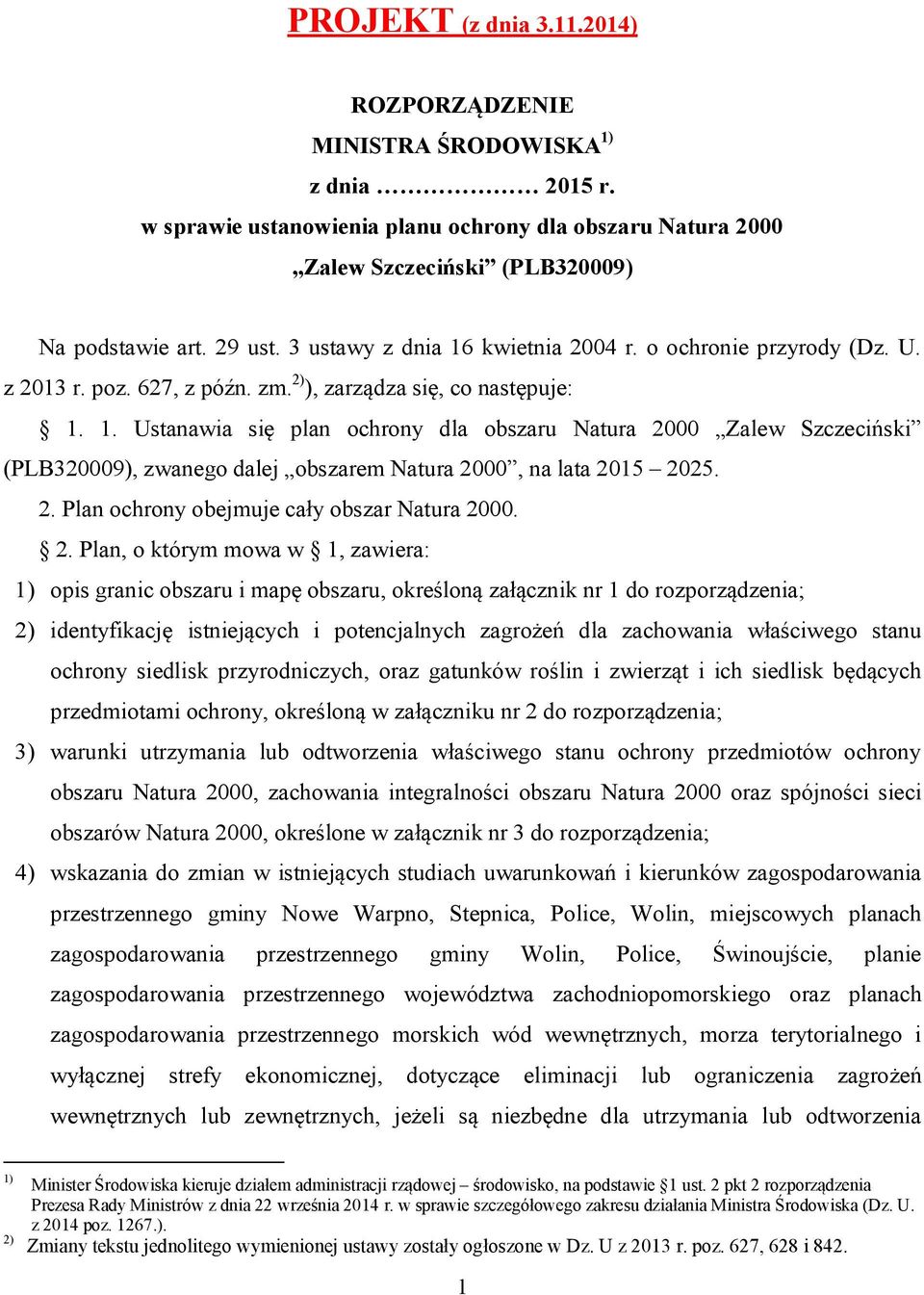 2. Plan obejmuje cały obszar Natura 20