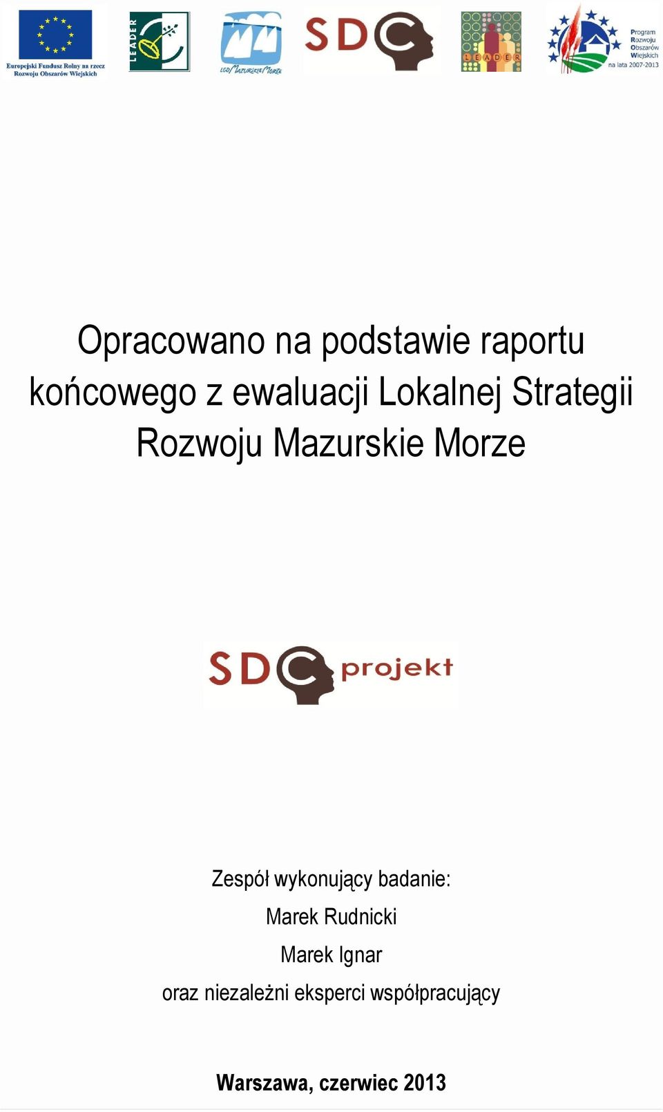 wykonujący badanie: Marek Rudnicki Marek Ignar oraz