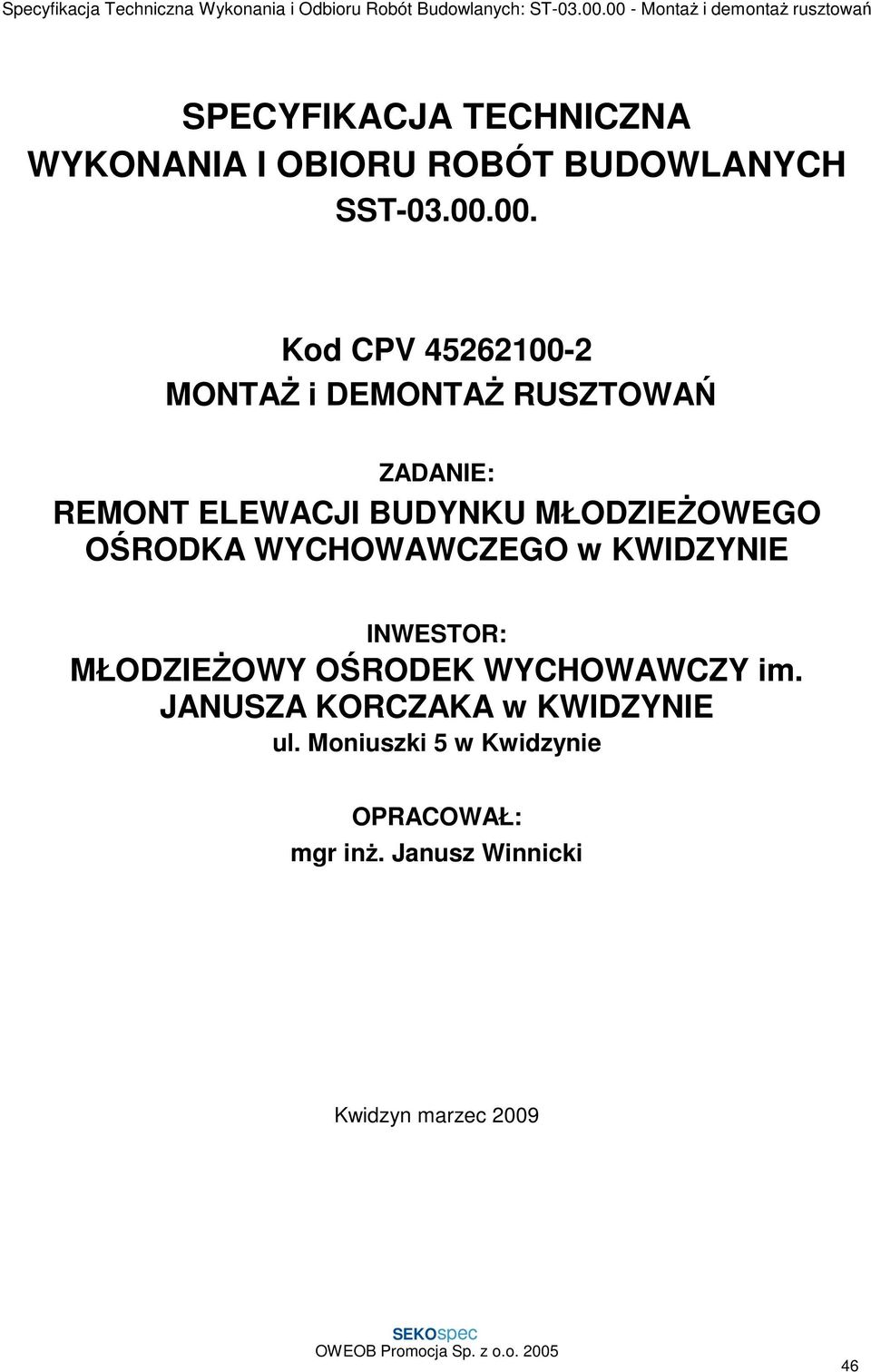 MŁODZIEśOWEGO OŚRODKA WYCHOWAWCZEGO w KWIDZYNIE INWESTOR: MŁODZIEśOWY OŚRODEK WYCHOWAWCZY