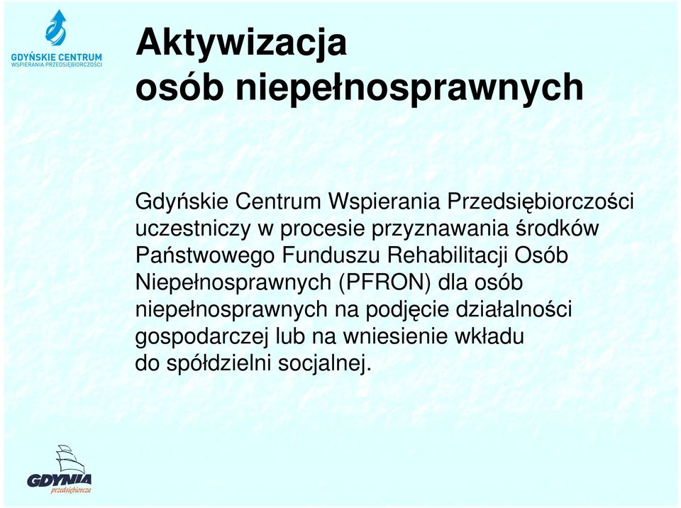 Funduszu Rehabilitacji Osób Niepełnosprawnych (PFRON) dla osób