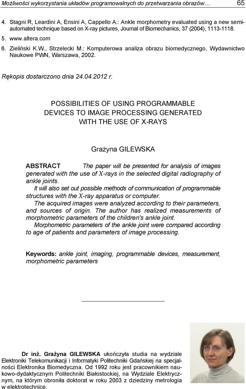 : Komputerowa analiza obrazu biomedycznego, Wydawnictwo Naukowe PWN, Warszawa, 2002. Rękopis dostarczono dnia 24.04.2012 r.