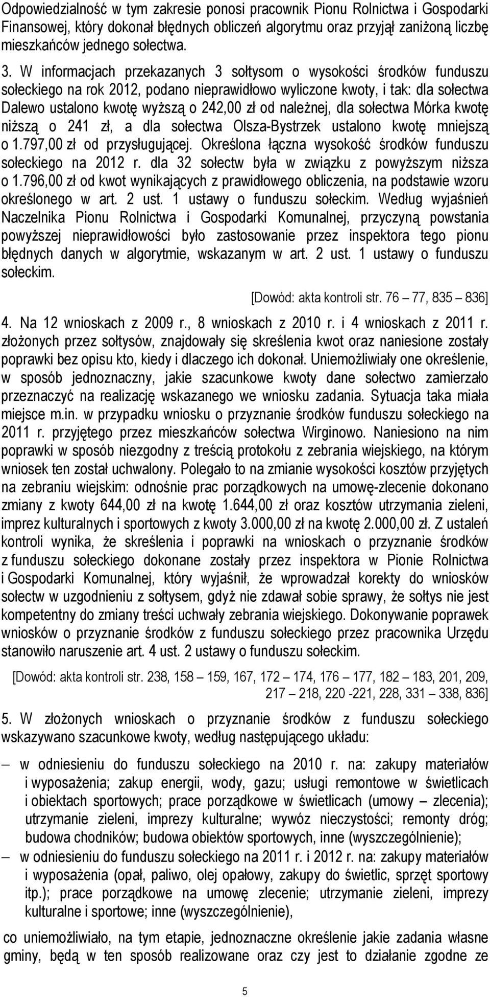 należnej, dla sołectwa Mórka kwotę niższą o 241 zł, a dla sołectwa Olsza-Bystrzek ustalono kwotę mniejszą o 1.797,00 zł od przysługującej.