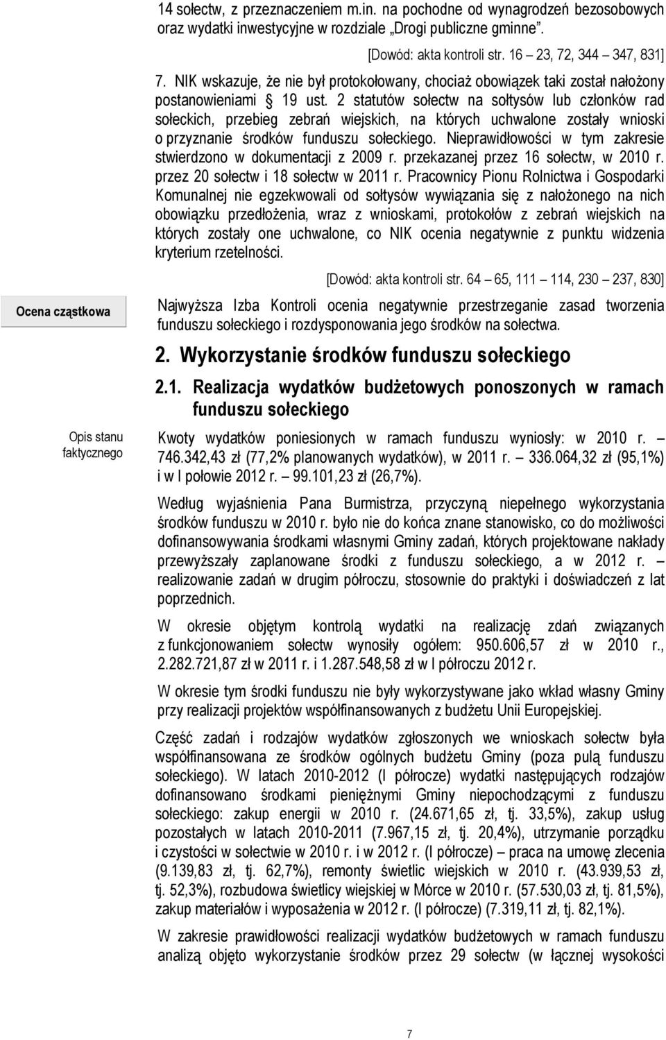 2 statutów sołectw na sołtysów lub członków rad sołeckich, przebieg zebrań wiejskich, na których uchwalone zostały wnioski o przyznanie środków funduszu sołeckiego.