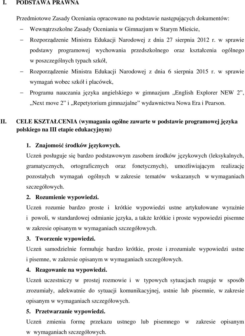 w sprawie podstawy programowej wychowania przedszkolnego oraz kształcenia ogólnego w poszczególnych typach szkół, Rozporządzenie Ministra Edukacji Narodowej z dnia 6 sierpnia 2015 r.