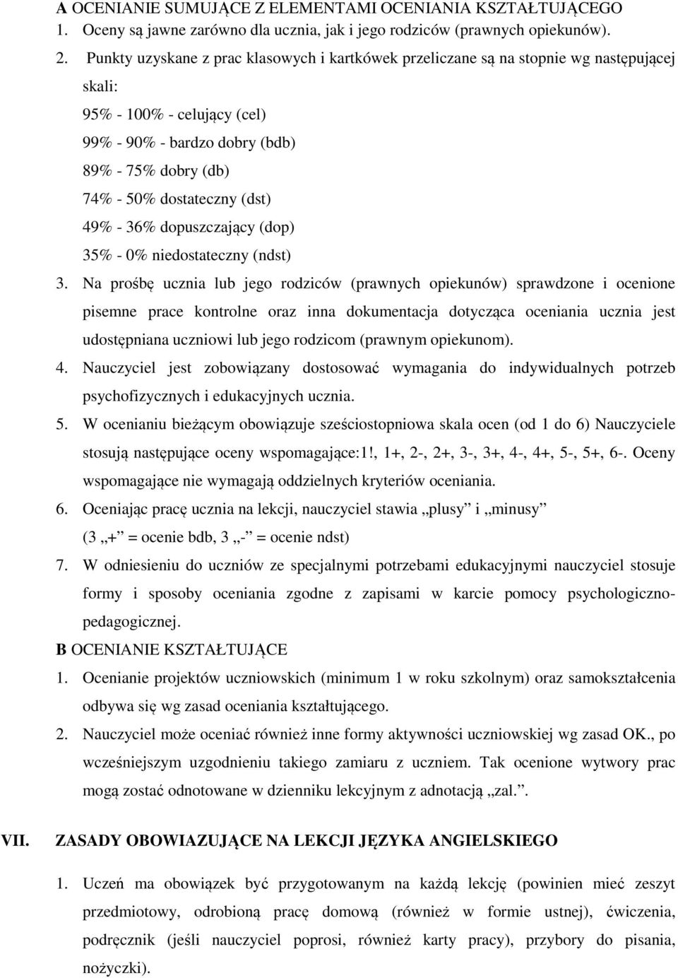 (dst) 49% - 36% dopuszczający (dop) 35% - 0% niedostateczny (ndst) 3.