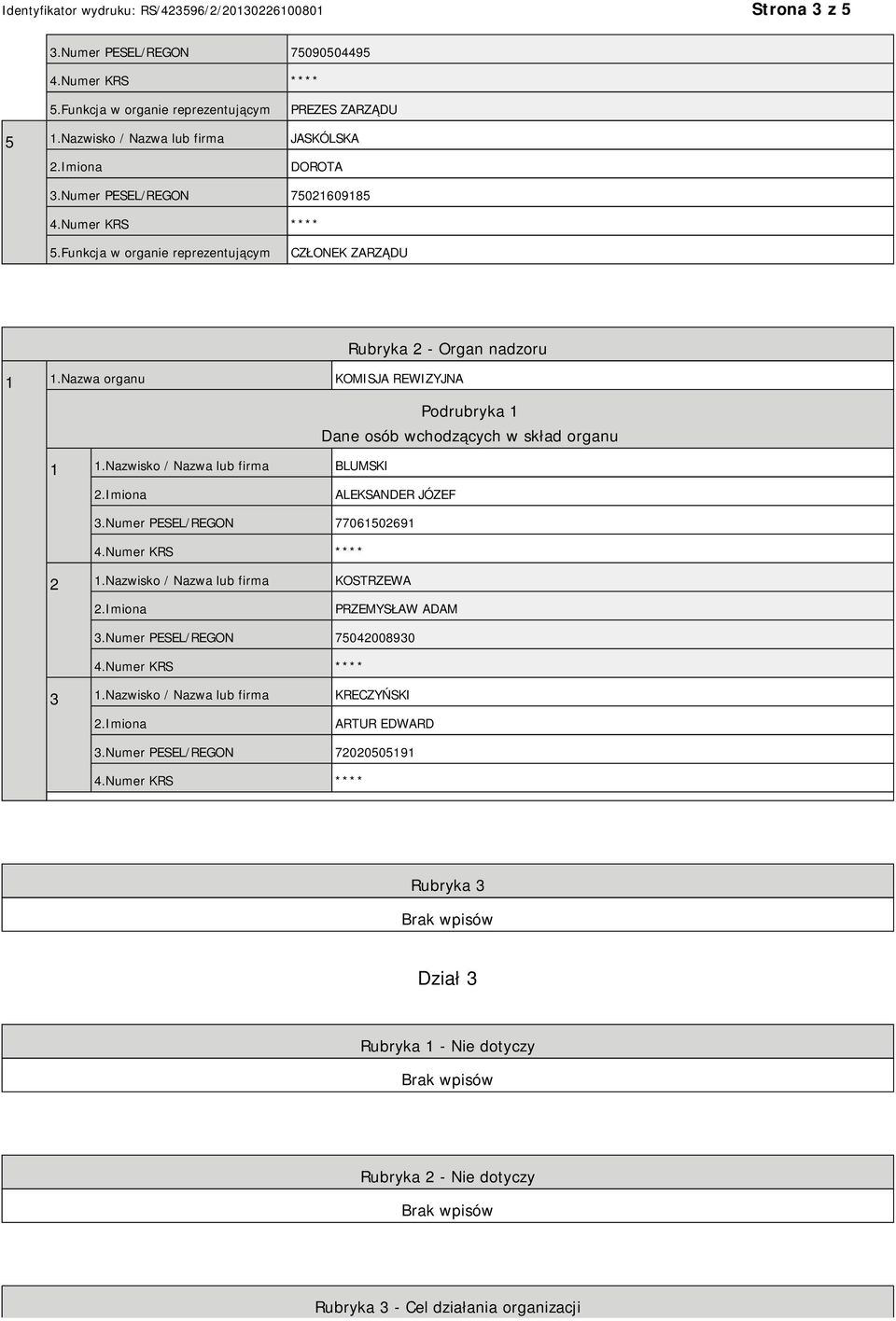 Nazwisko / Nazwa lub firma BLUMSKI ALEKSANDER JÓZEF 3.Numer PESEL/REGON 77061502691 2 1.Nazwisko / Nazwa lub firma KOSTRZEWA PRZEMYSŁAW ADAM 3.