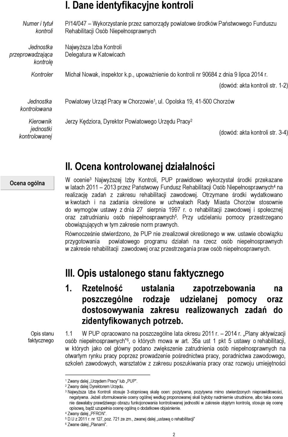 1-2) Jednostka kontrolowana Powiatowy Urząd Pracy w Chorzowie 1, ul.