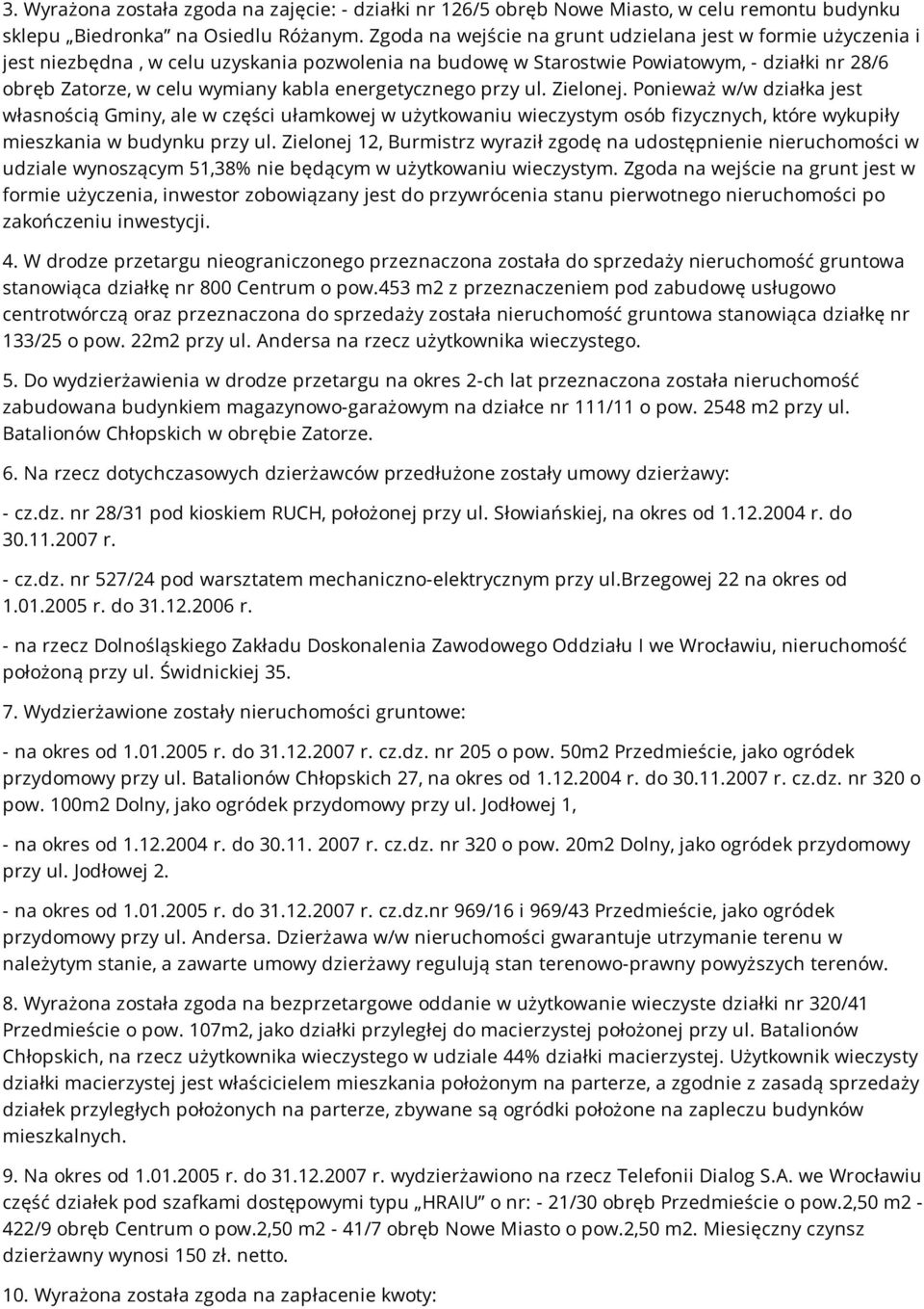 energetycznego przy ul. Zielonej. Ponieważ w/w działka jest własnością Gminy, ale w części ułamkowej w użytkowaniu wieczystym osób fizycznych, które wykupiły mieszkania w budynku przy ul.