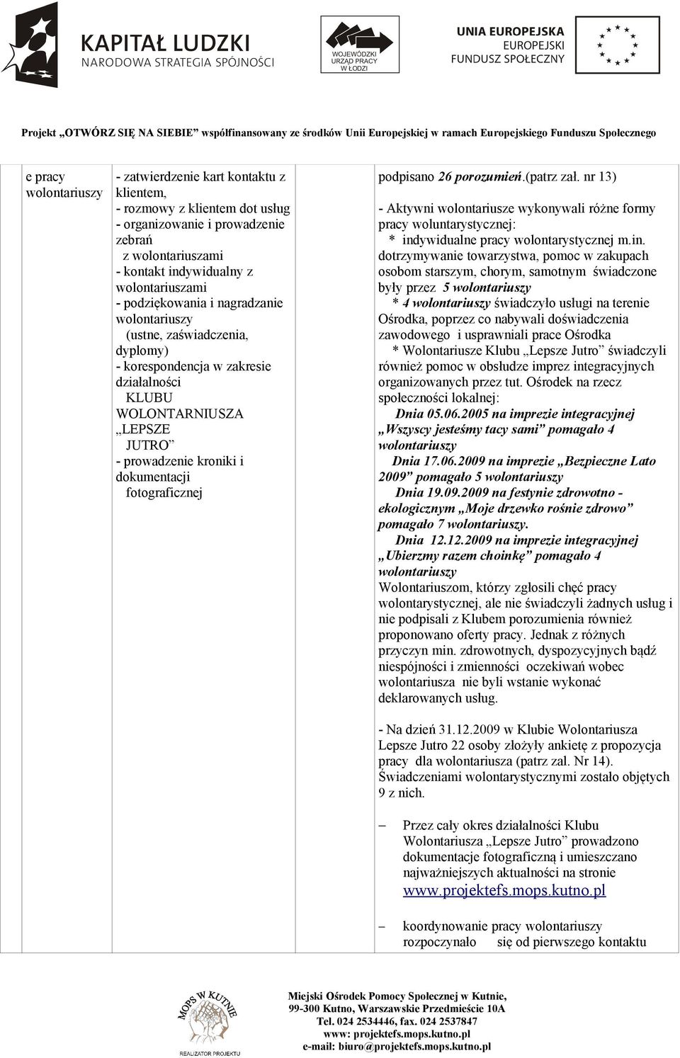 nr 13) - Aktywni wolontariusze wykonywali różne formy pracy woluntarystycznej: * ind