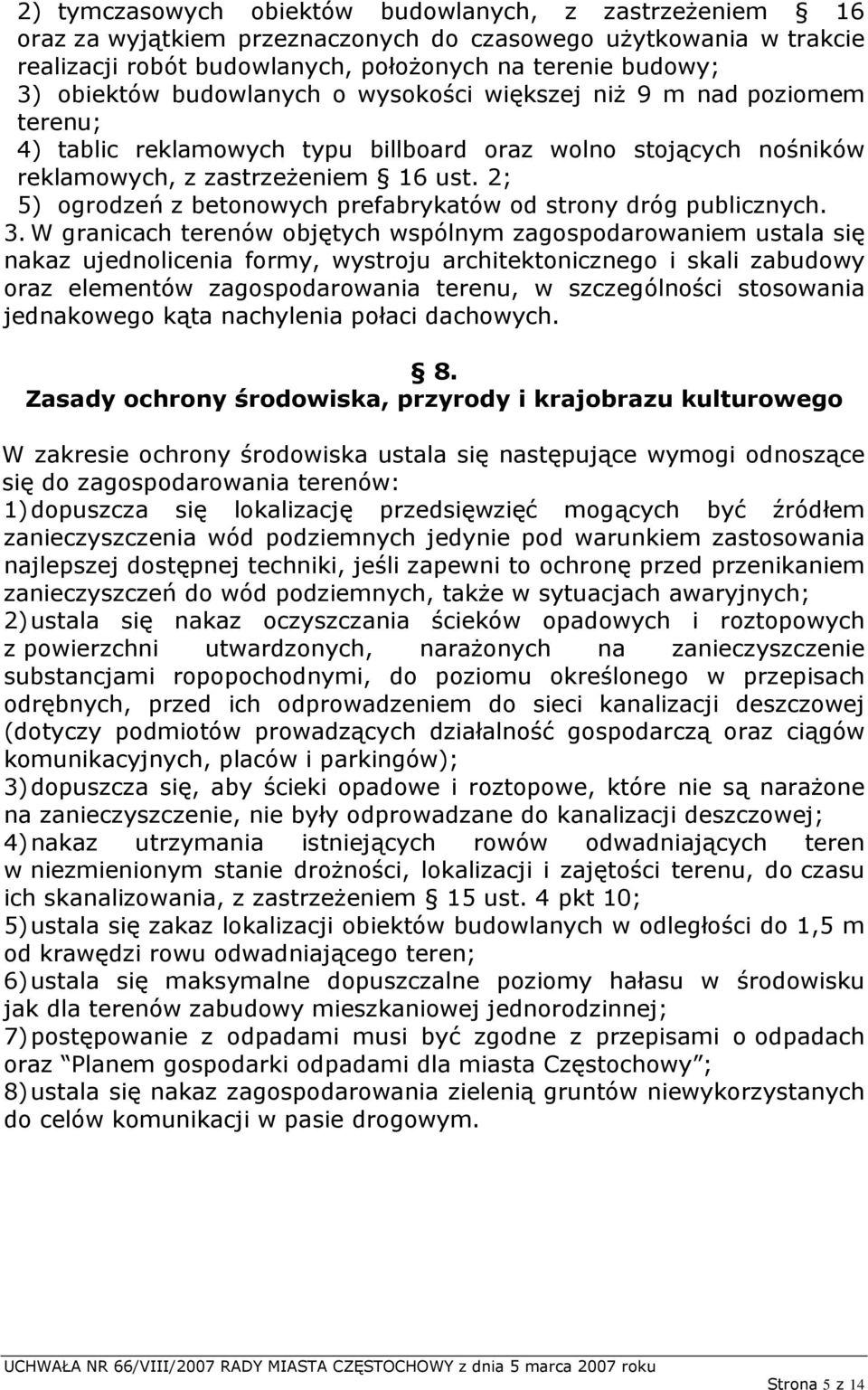 2; 5) ogrodzeń z betonowych prefabrykatów od strony dróg publicznych. 3.