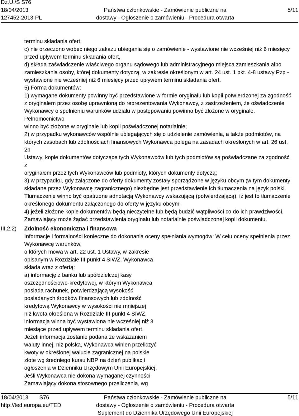 właściwego organu sądowego lub administracyjnego miejsca zamieszkania albo zamieszkania osoby, której dokumenty dotyczą, w zakresie określonym w art. 24 ust. 1 pkt.