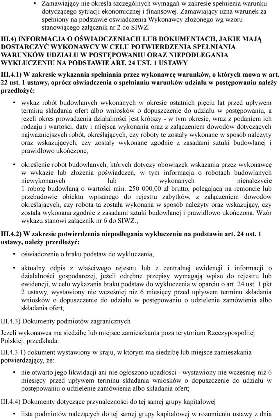 1 USTAWY III.4.1) W zakresie wykazania spełniania przez wykonawcę warunków, o których mowa w art. 22 ust.