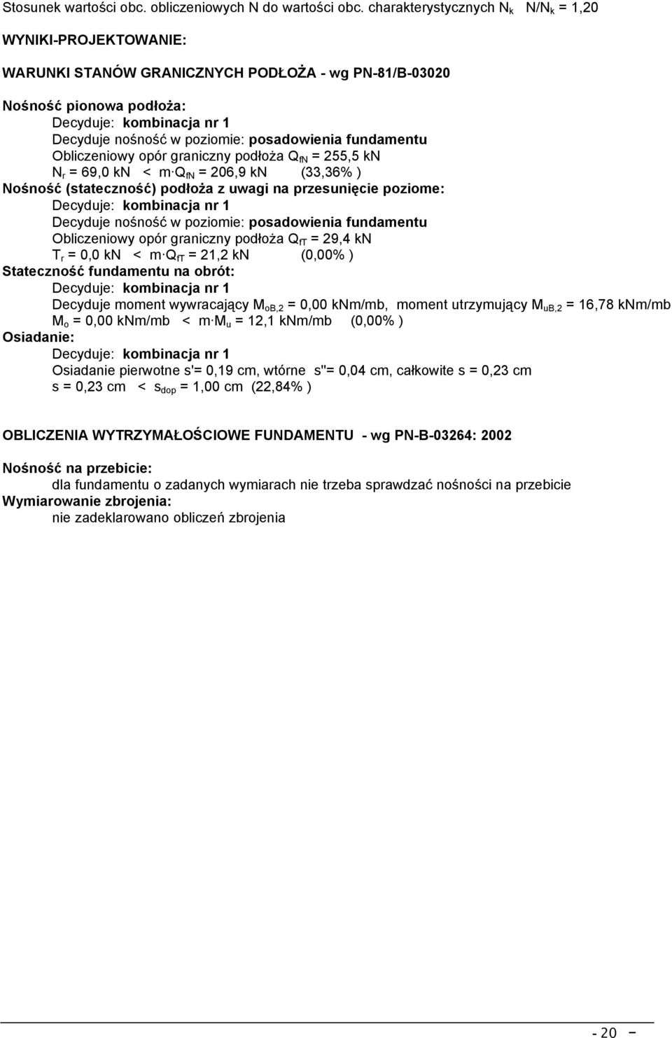 ឧ嚷 ᑇ噧, ᆗ唧ᆗ唧,ᆗ唧ᆗ唧% ᆗ唧 Stateczność fundamentu na obrót: ᆗ唧 kombinacja nr 1 ᆗ唧 ą ᖷ嗇, ᑇ噧 ᆗ唧,ᆗ唧ᆗ唧 ᖷ嗇, ą ᖷ嗇, ᑇ噧, ᖷ嗇 ᖷ嗇 ᖷ嗇 ᑇ噧 ᆗ唧,ᆗ唧ᆗ唧 ᖷ嗇 < ᖷ嗇 ᑇ噧, ᖷ嗇 ᆗ唧ᆗ唧,ᆗ唧ᆗ唧% ᆗ唧 Osiadanie: ᆗ唧 kombinacja