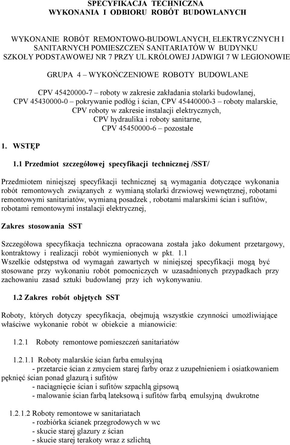 malarskie, CPV roboty w zakresie instalacji elektrycznych, CPV hydraulika i roboty sanitarne, CPV 45450000-6 pozostałe 1. WSTĘP 1.