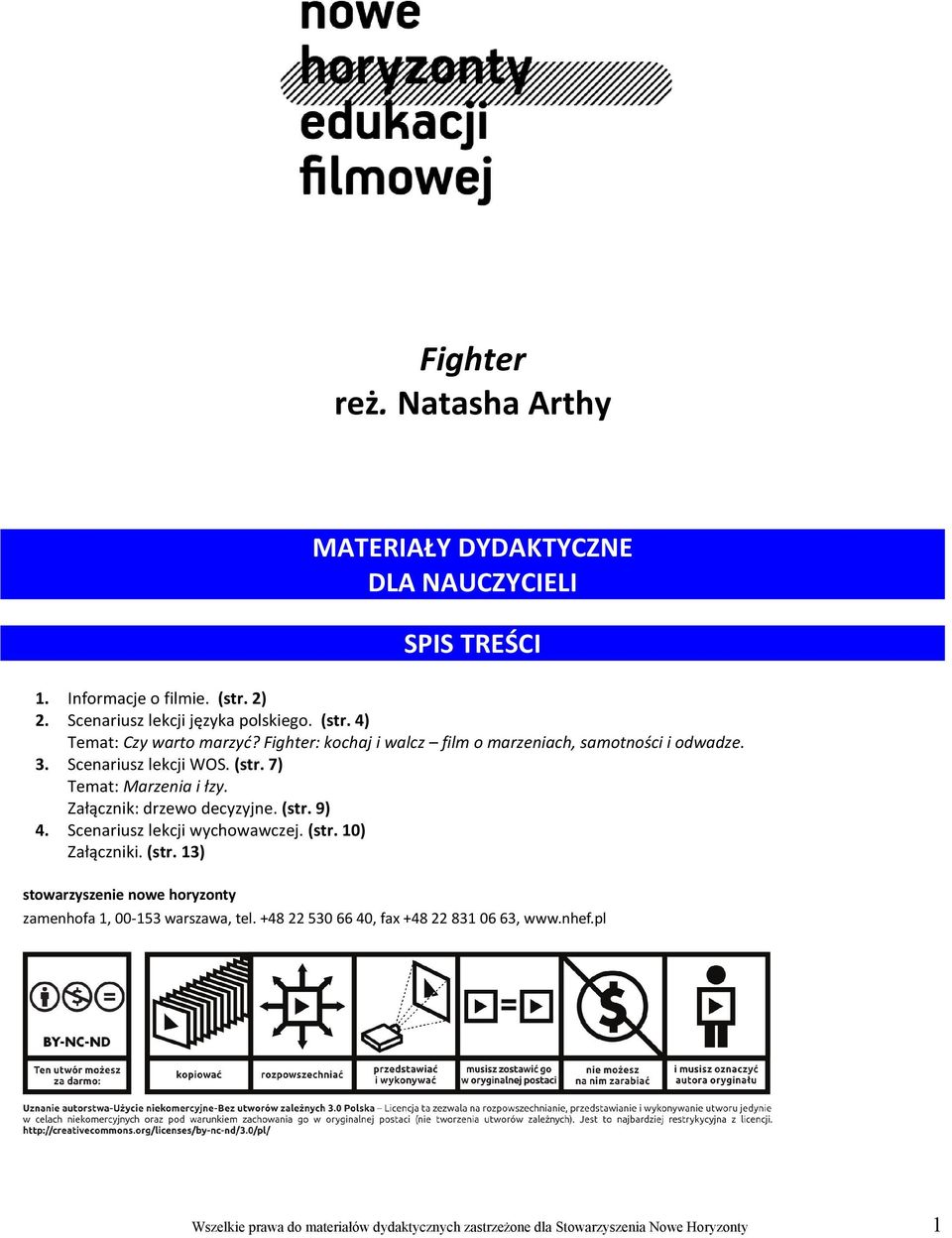 (str. 9) 4. Scenariusz lekcji wychowawczej. (str. 10) Załączniki. (str. 13) stowarzyszenie nowe horyzonty zamenhofa 1, 00-153 warszawa, tel.