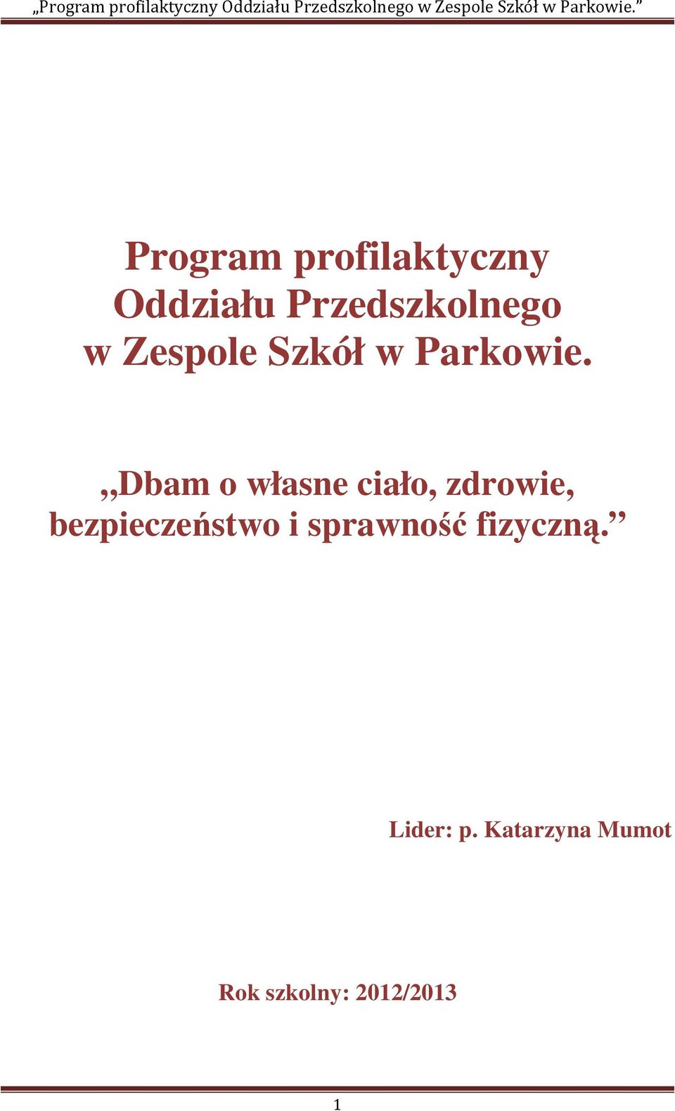 Dbam o własne ciało, zdrowie, bezpieczeństwo i