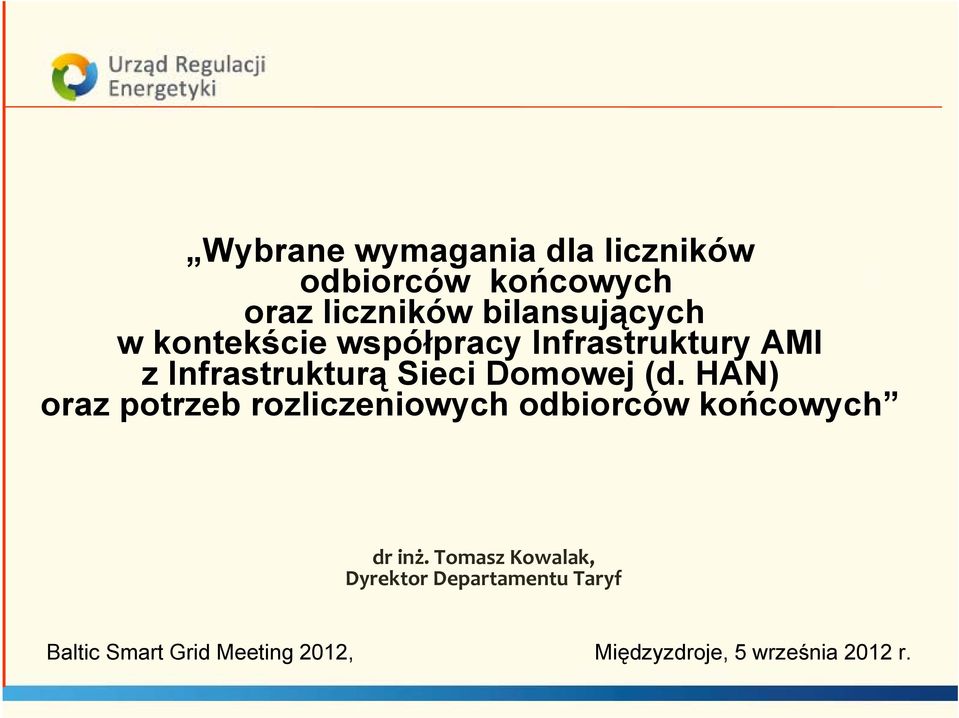 HAN) oraz potrzeb rozliczeniowych odbiorców końcowych dr inż.