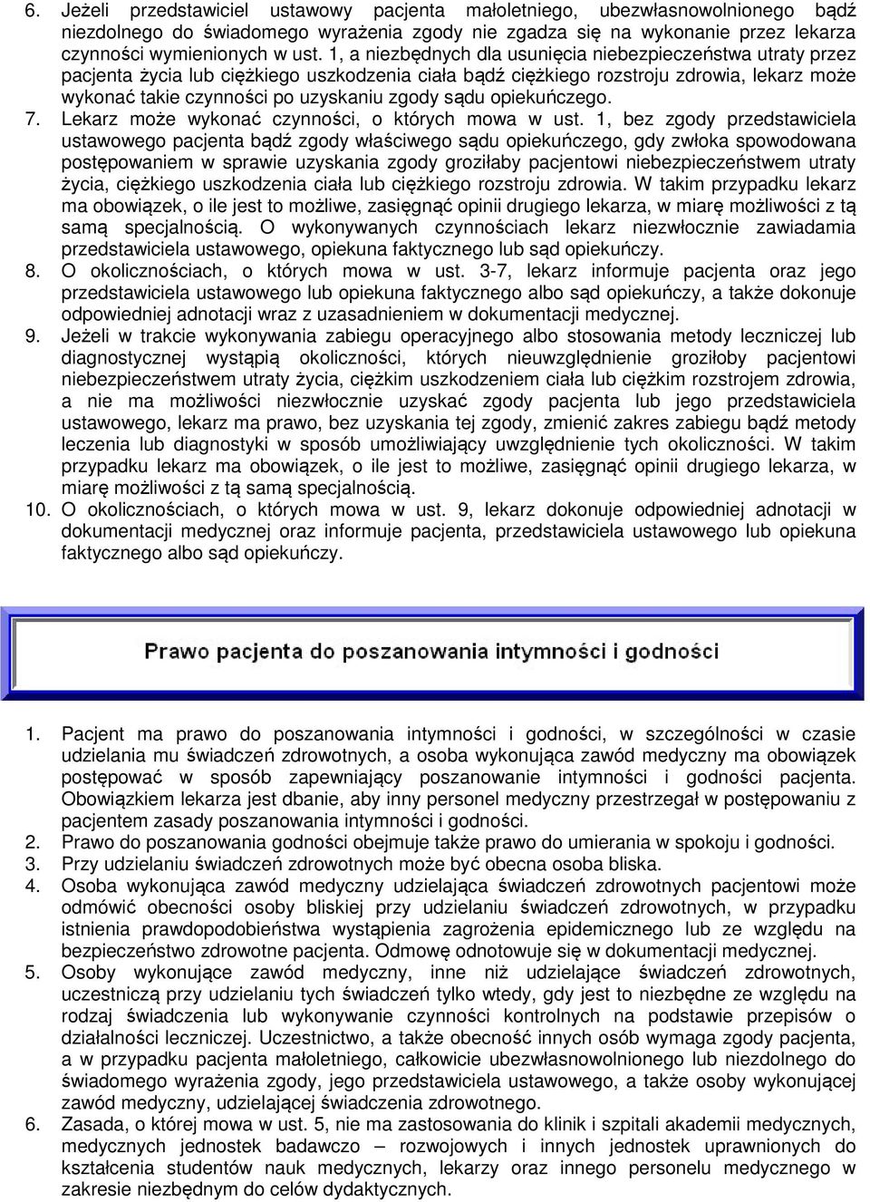 sądu opiekuńczego. 7. Lekarz może wykonać czynności, o których mowa w ust.