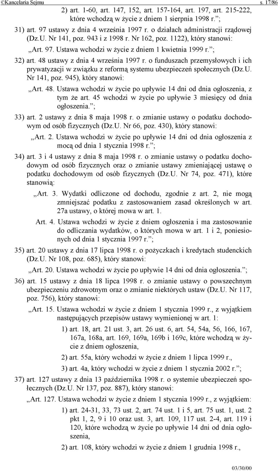 48 ustawy z dnia 4 września 1997 r. o funduszach przemysłowych i ich prywatyzacji w związku z reformą systemu ubezpieczeń społecznych (Dz.U. Nr 141, poz. 945), który stanowi: Art. 48.