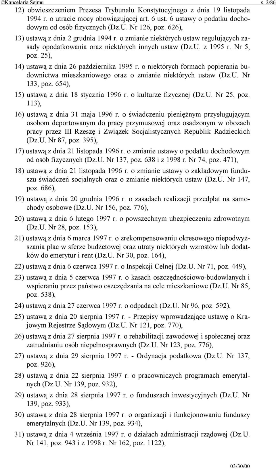 25), 14) ustawą z dnia 26 października 1995 r. o niektórych formach popierania budownictwa mieszkaniowego oraz o zmianie niektórych ustaw (Dz.U. Nr 133, poz.