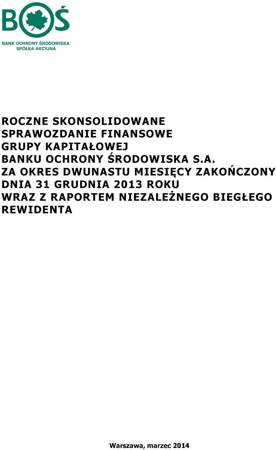 DWUNASTU MIESIĘCY ZAKOŃCZONY DNIA 31 GRUDNIA 2013 ROKU