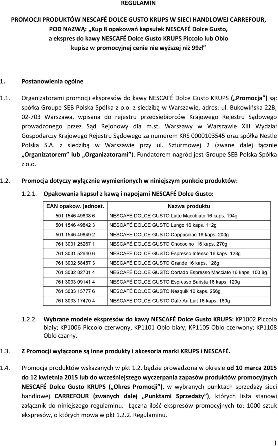 o. z siedzibą w Warszawie, adres: ul. Bukowińska 22B, 02-703 Warszawa, wpisana do rejestr