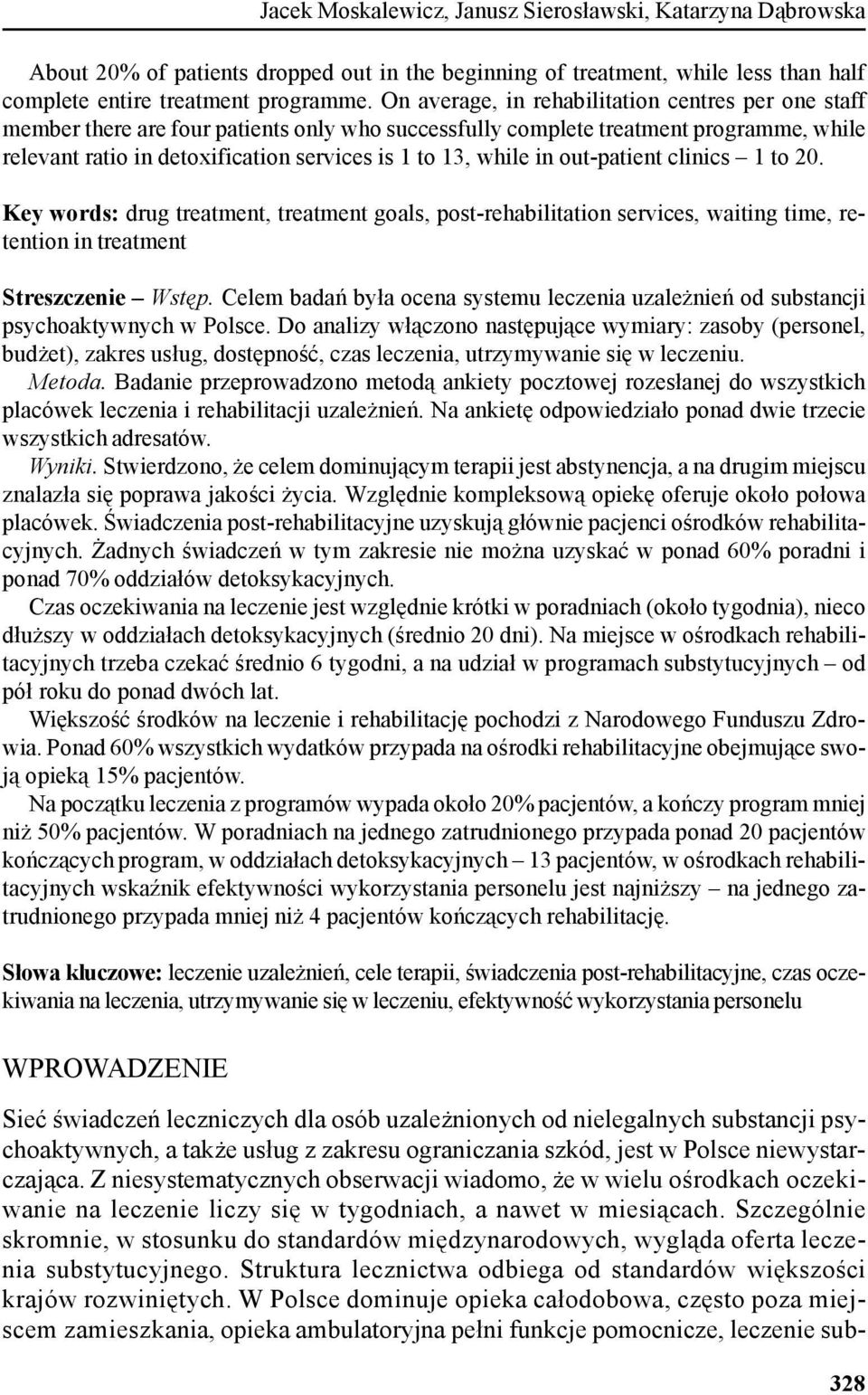 while in out-patient clinics 1 to 20. Key words: drug treatment, treatment goals, post-rehabilitation services, waiting time, retention in treatment Streszczenie Wstęp.