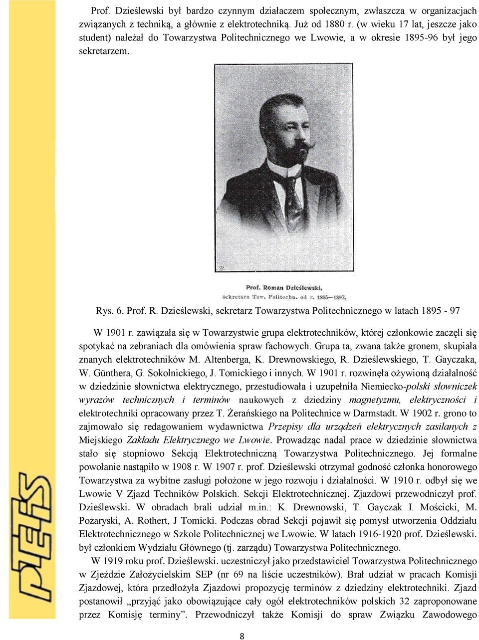 s. 6. Prof. R. Dzieślewski, sekretarz Towarzystwa Politechnicznego w latach 1895-97 W 1901 r.