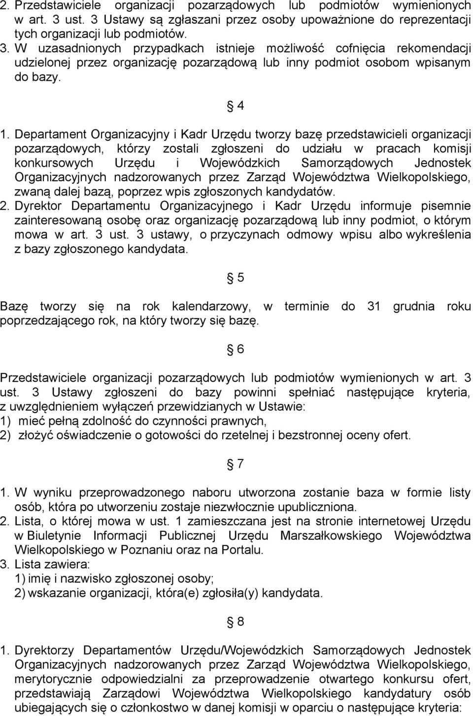 4 1. Departament Organizacyjny i Kadr Urzędu tworzy bazę przedstawicieli organizacji pozarządowych, którzy zostali zgłoszeni do udziału w pracach komisji konkursowych Urzędu i Wojewódzkich