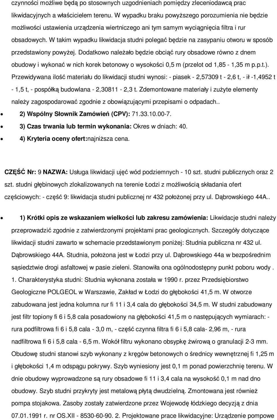 W takim wypadku likwidacja studni polegać będzie na zasypaniu otworu w sposób przedstawiony powyżej.