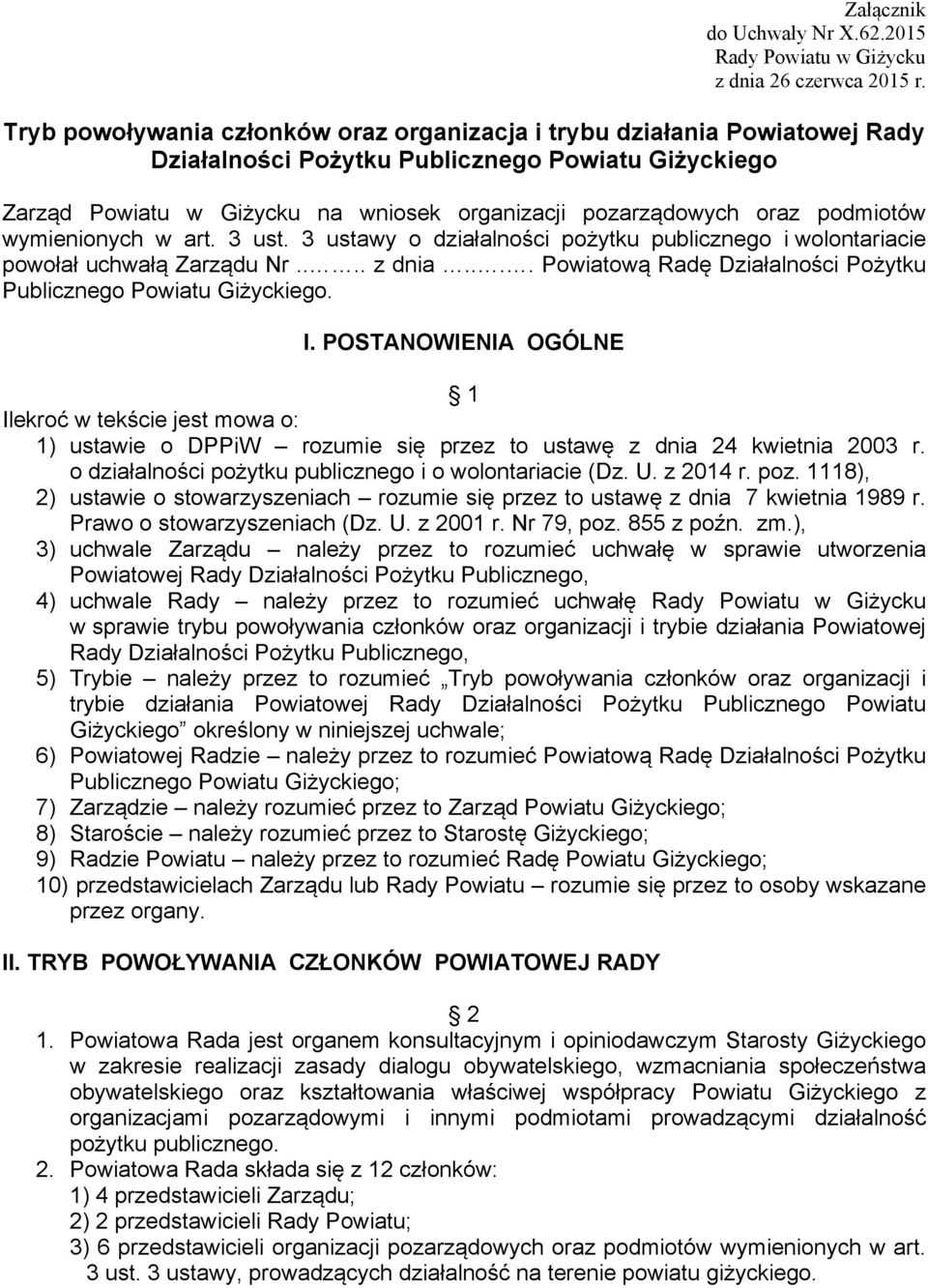 podmiotów wymienionych w art. 3 ust. 3 ustawy o działalności pożytku publicznego i wolontariacie powołał uchwałą Zarządu Nr.... z dnia.