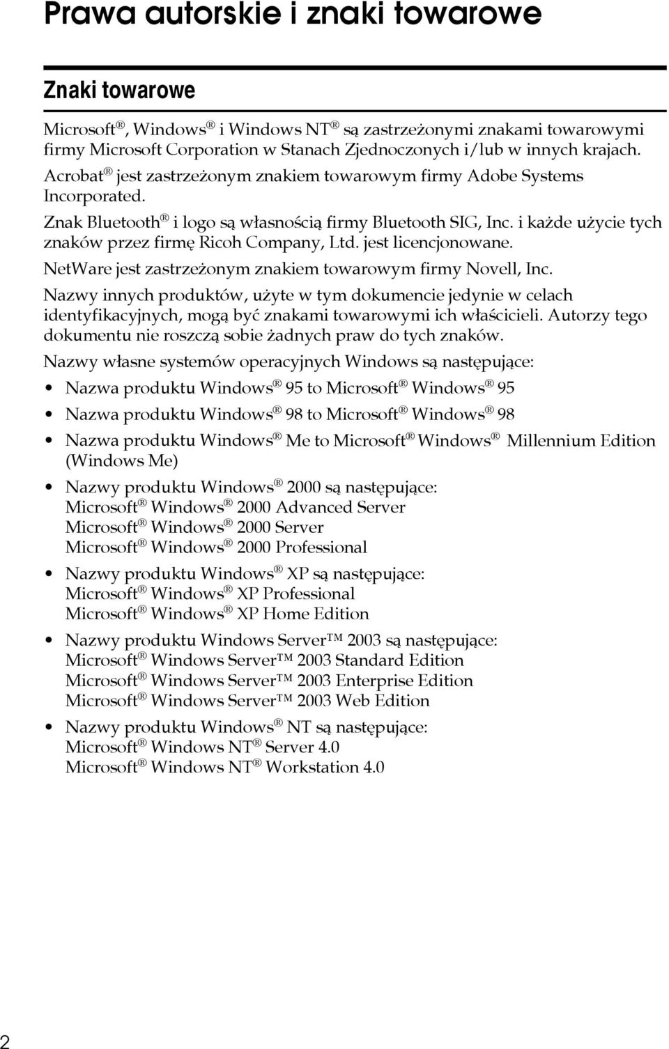 jest licencjonowane. NetWare jest zastrzeåonym znakiem towarowym firmy Novell, Inc.