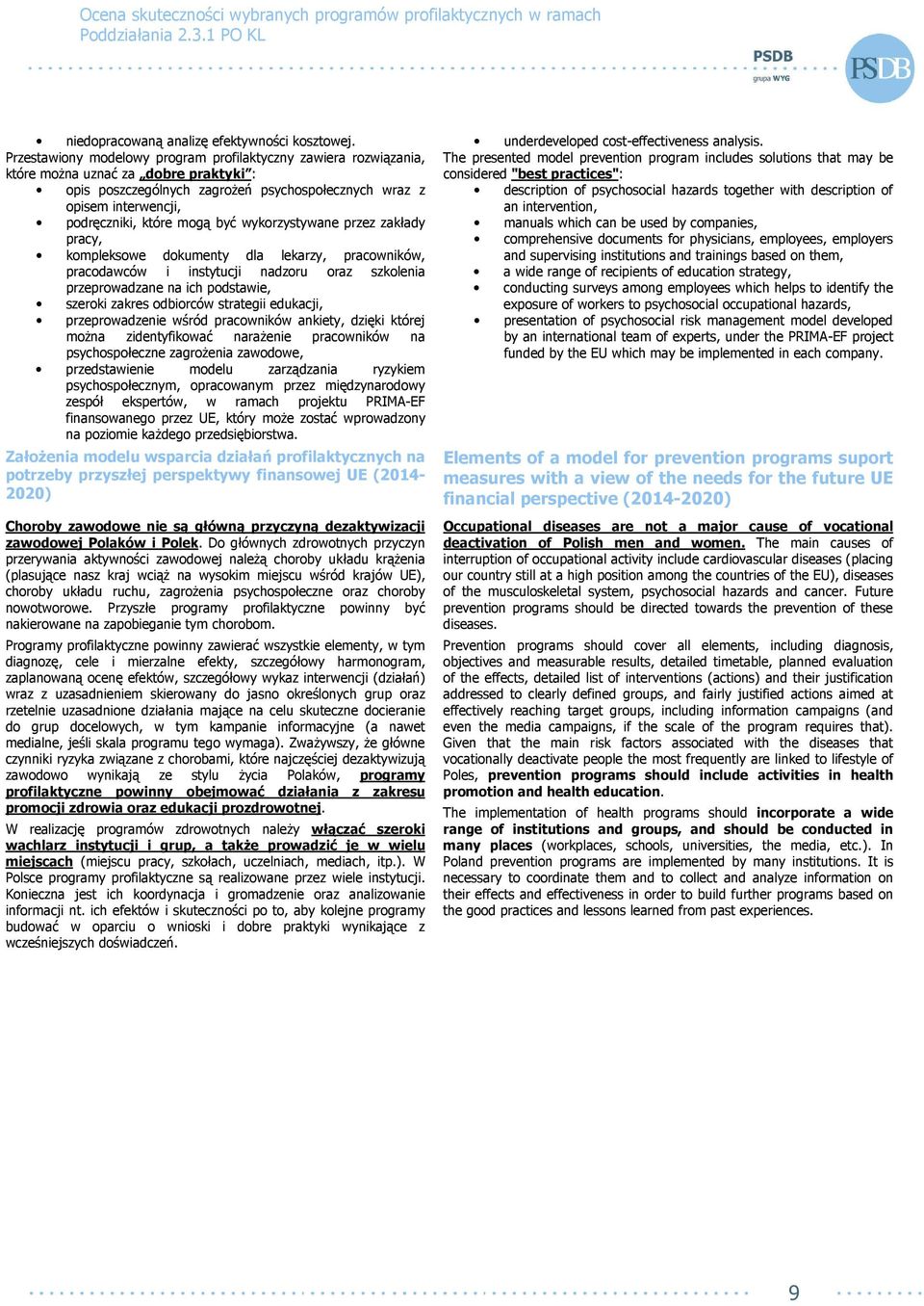 practices": opis poszczególnych zagroŝeń psychospołecznych wraz z opisem interwencji, description of psychosocial hazards together with description of an intervention, podręczniki, które mogą być