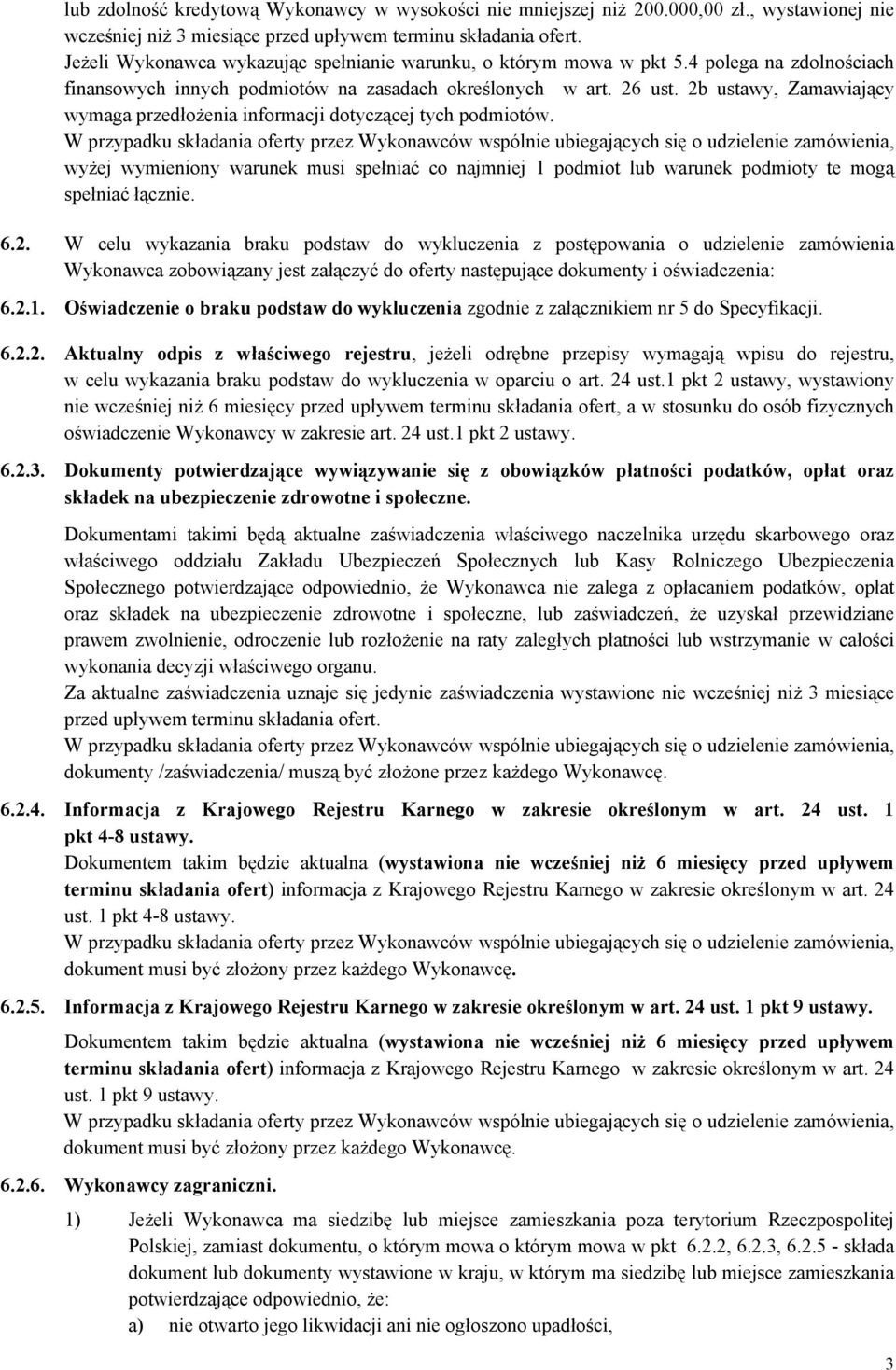 2b ustawy, Zamawiający wymaga przedłożenia informacji dotyczącej tych podmiotów.
