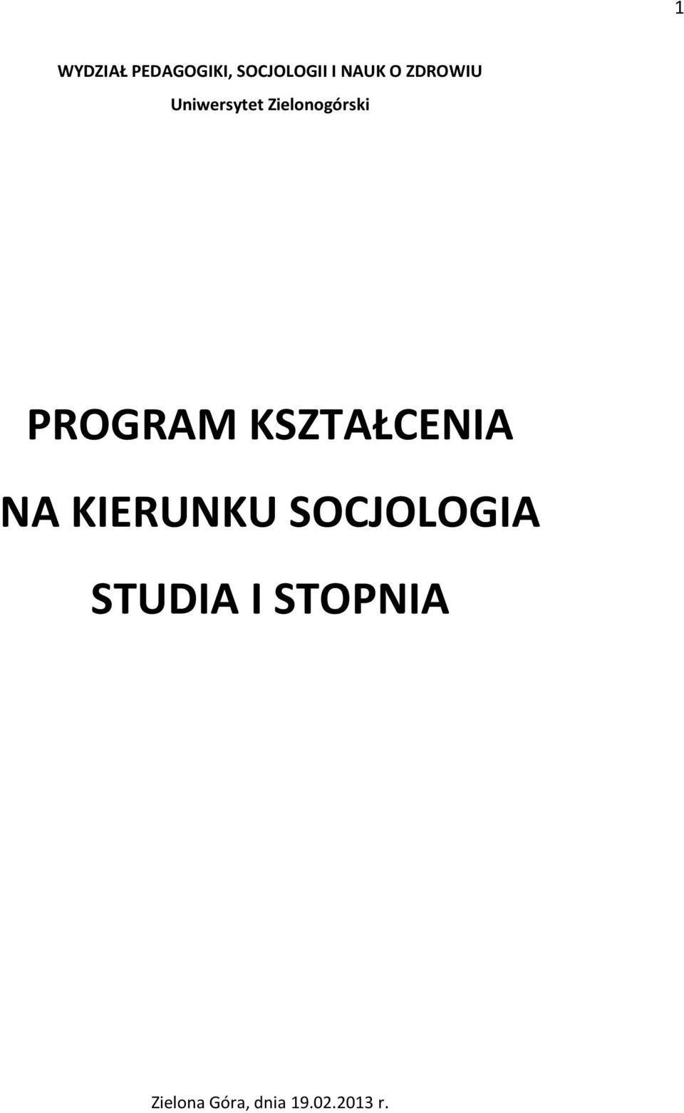 KSZTAŁCENIA NA KIERUNKU SOCJOLOGIA STUDIA