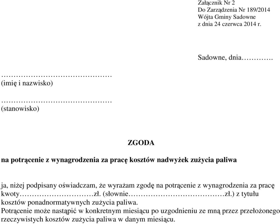 podpisany oświadczam, Ŝe wyraŝam zgodę na potrącenie z wynagrodzenia za pracę kwoty zł. (słownie zł.