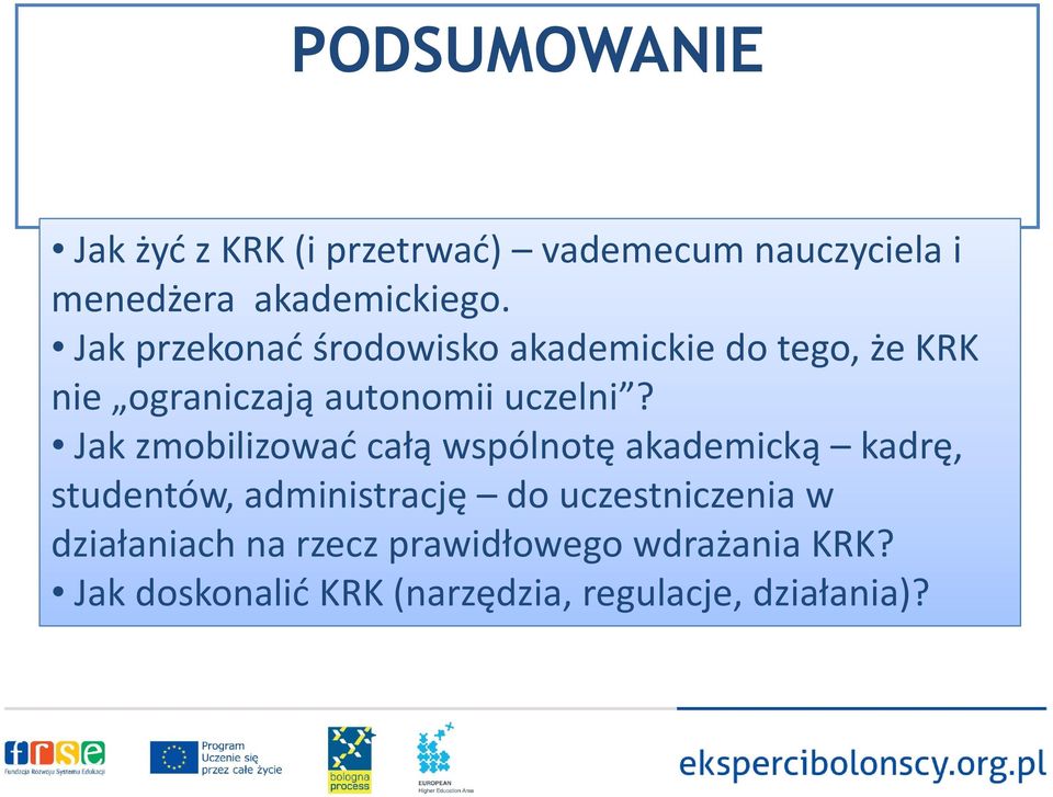 Jak zmobilizować całą wspólnotę akademicką kadrę, studentów, administrację douczestniczenia w