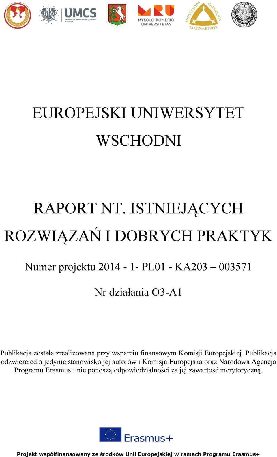 O3-A1 Publikacja została zrealizowana przy wsparciu finansowym Komisji Europejskiej.