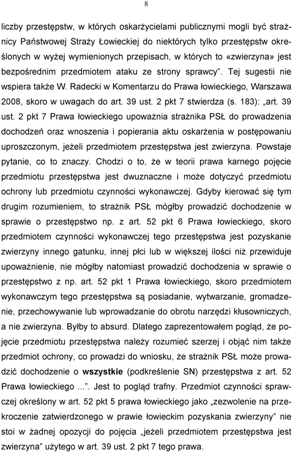 2 pkt 7 stwierdza (s. 183): art. 39 ust.