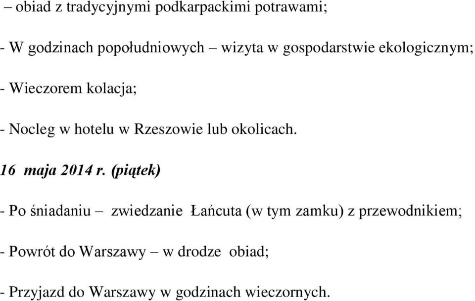 okolicach. 16 maja 2014 r.