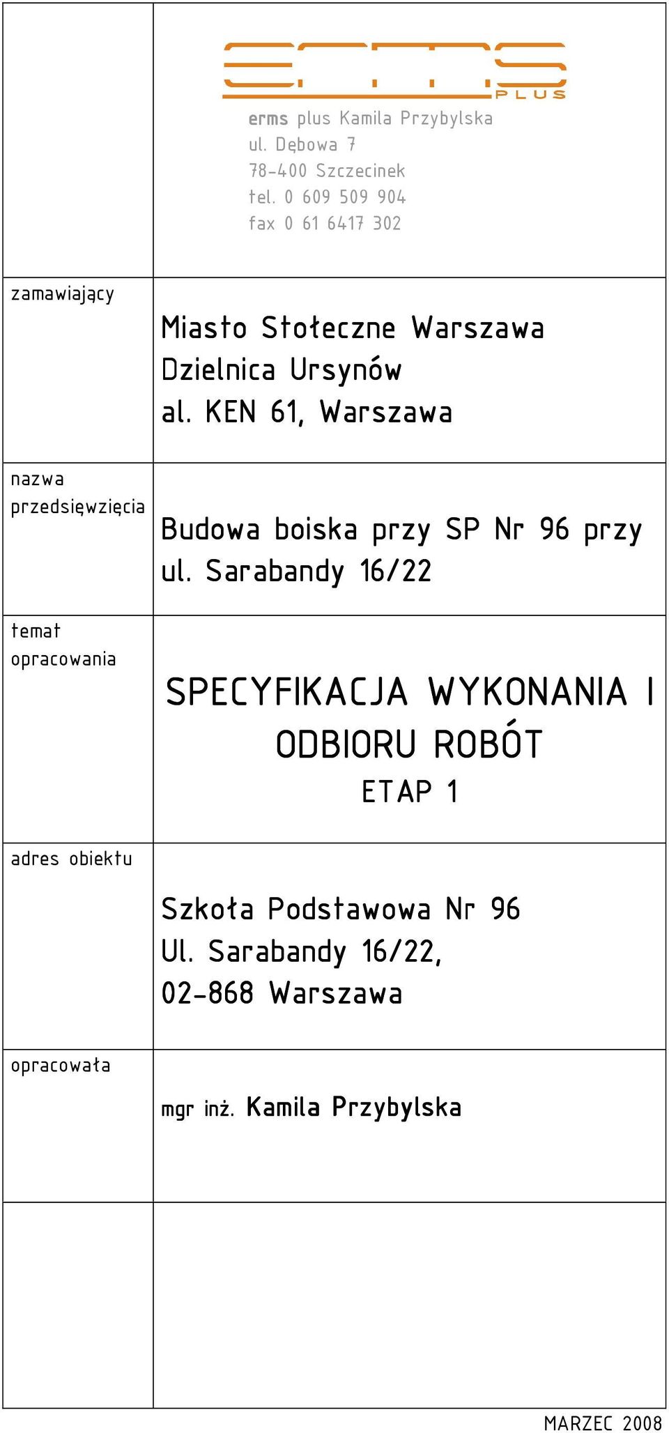 KEN 61, Warszawa nazwa przedsięwzięcia Budowa boiska przy SP Nr 96 przy ul.