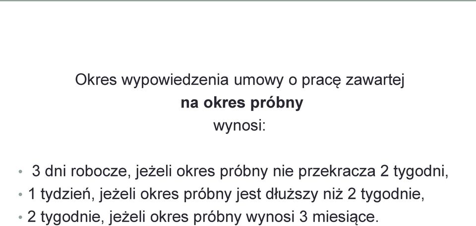 tygodni, 1 tydzień, jeżeli okres próbny jest dłuższy niż 2