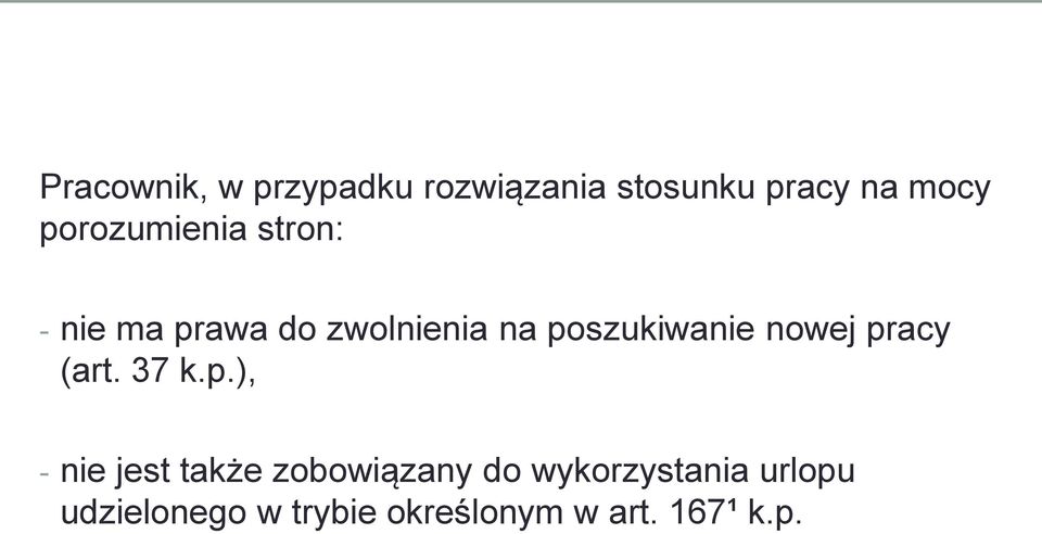 poszukiwanie nowej pracy (art. 37 k.p.), - nie jest także